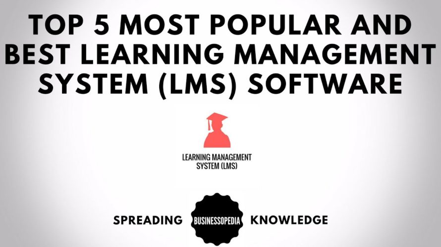 Top 5 Most Popular and Best Learning Management System (LMS) Software