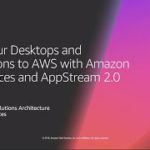 AWS re:Invent 2018: Desktops & Applications to AWS with Amazon WorkSpaces & AppStream 2.0 (BAP323)