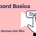 Getting Started with Miro: Board Basics