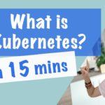 What is Kubernetes | Kubernetes explained in 15 mins