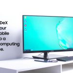 Samsung DeX: What It Is and How to Get Started
