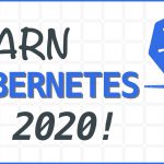What is Kubernetes and How to Learn It In 2020? (with Practical Examples)