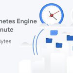 Google Kubernetes Engine in a Minute
