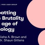 D.C. Virtual Miro User Group: Combatting Police Brutality in the age of Technology