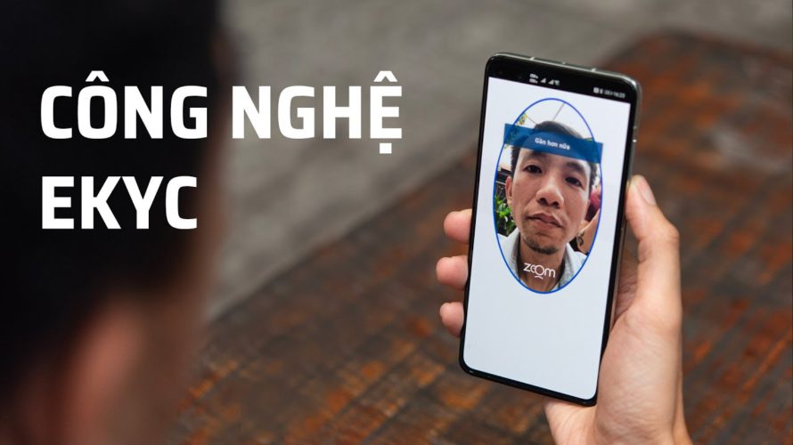 Tìm hiểu công nghệ eKYC giúp mở tài khoản bằng smartphone tại NH Bản Việt