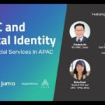 eKYC and Digital Identity: What’s in it for financial services businesses in APAC?