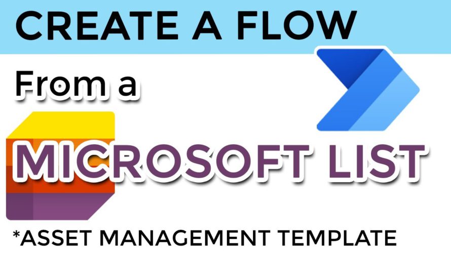 MICROSOFT LISTS AND POWER AUTOMATE – How to create a flow based on the Asset Management Template