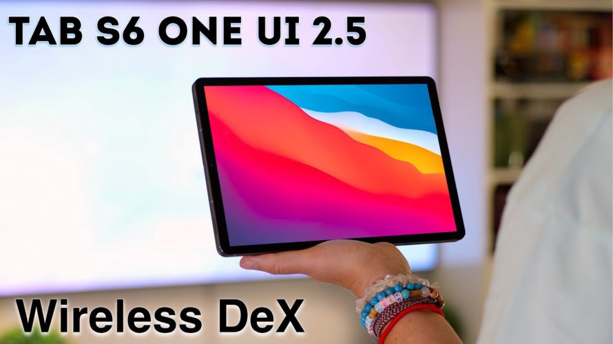 Samsung Galaxy TAB S6 ONE UI 2 5 update – (WIRELESS DeX review)