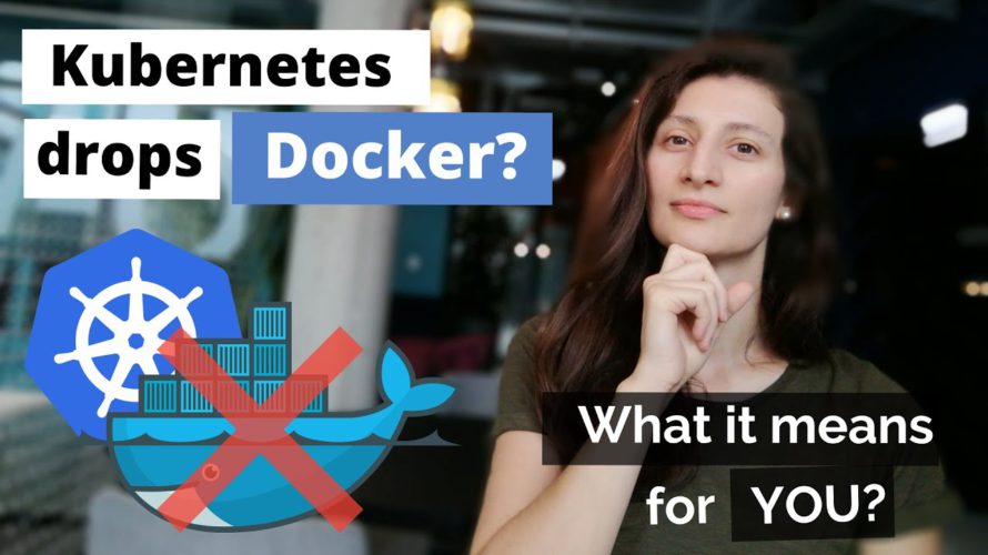 Kubernetes is dropping Docker support – What does it mean for YOU?
