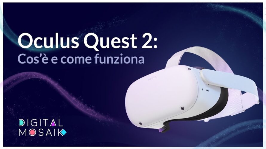 OCULUS QUEST 2: cos’è e come funziona?