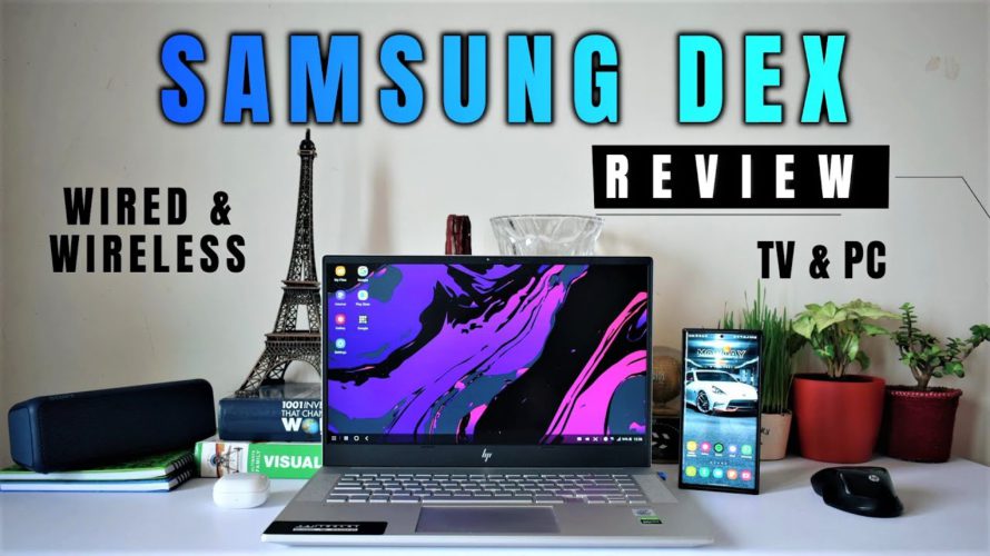 Samsung Dex Review – Wired & Wireless Dex for TV & Laptop on Samsung One UI 3.0 & 2.5