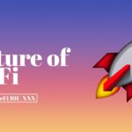 The Future of DeFi; What’s Next?