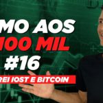 COMPREI IOST E BITCOIN | RUMO AOS 100 MIL #16