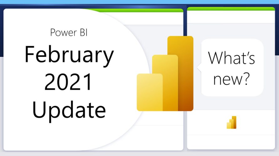 Power BI Update – February 2021