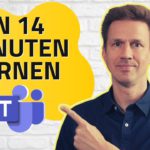 Microsoft Teams in 14 Minuten erklärt: So arbeitest du mit Teams