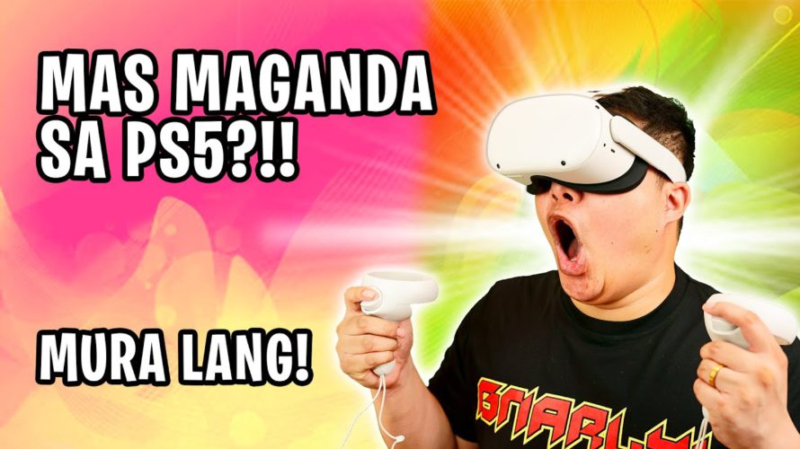 OCULUS QUEST 2 – MAS MAGANDA PA SA PS5!