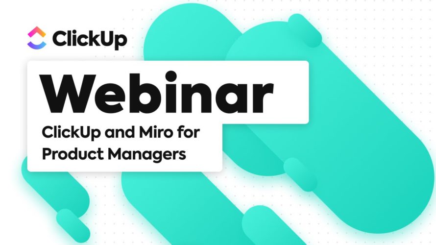 ClickUp and Miro for Product Managers