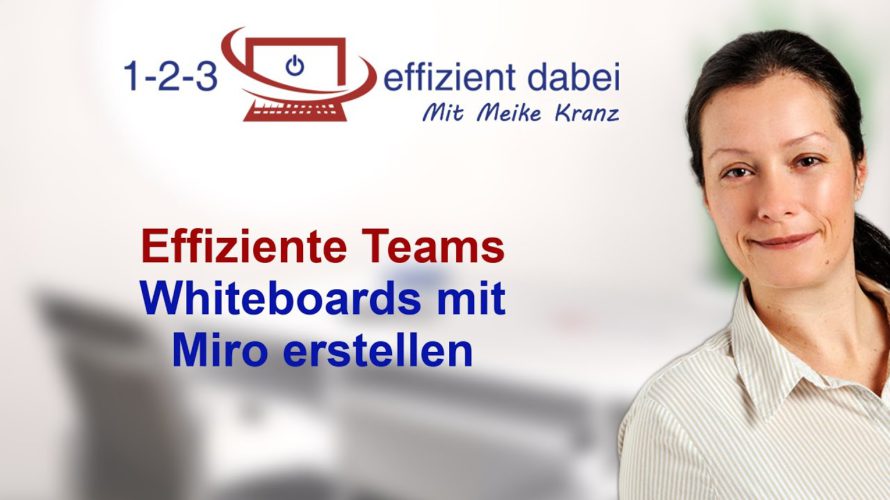 Effiziente Teams – Whiteboards erstellen mit Miro