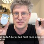 Google Pixel Buds A-Series Test Fazit nach einer Woche
