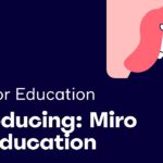 Introducing: Miro for Education