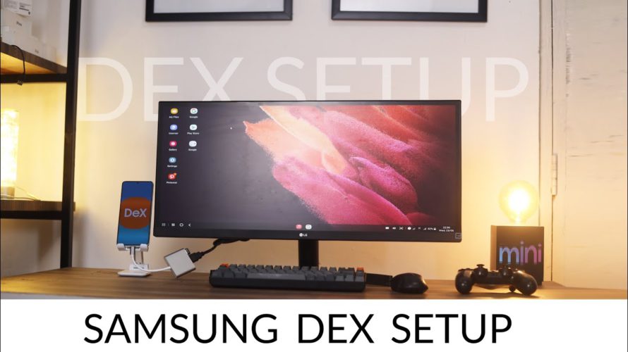SAMSUNG DEX SETUP 2021 3 REASONS TO TRY THIS OUT