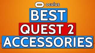 The BEST Oculus Quest 2 Accessories 2021