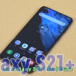 法林岳之のケータイしようぜ!!／au「Galaxy S21+ 5G SCG10」／623／2021年6月2日公開