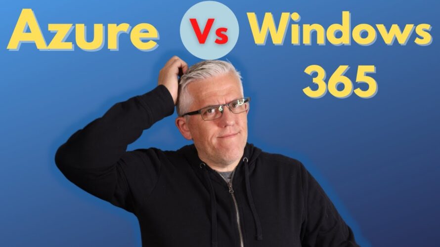 Azure vs Windows 365 – what should you use?