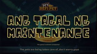 My Defi Pet : Ang tagal ng maintenance