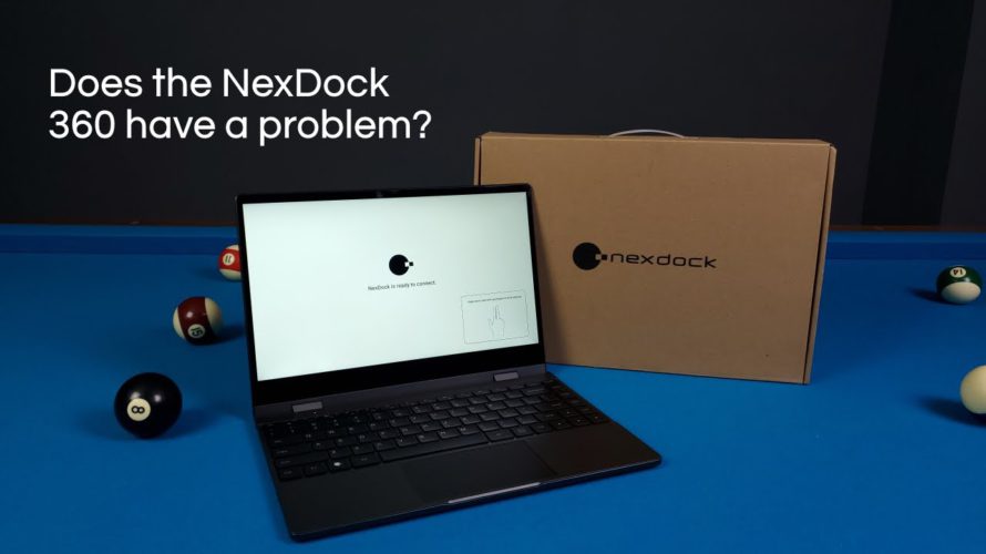 NexDock 360 Samsung DeX Lapdock | Unboxing And… Major Hardware Issues?!