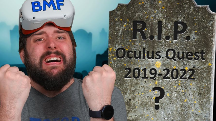R.I.P. Oculus Quest 2019-2022?