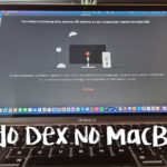 Samsung DeX no MacBook com o Galaxy S21 Ultra