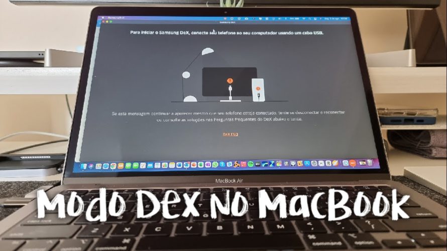 Samsung DeX no MacBook com o Galaxy S21 Ultra