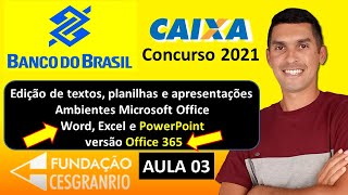 Aula 03 – Apresentações – Microsoft Office – PowerPoint Office 365 – Concurso Banco do Brasil.