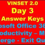 VINSET 2.0 Day 3 Answer Keys Microsoft Office 365 for Productivity – Mail Merge – Exit Quiz