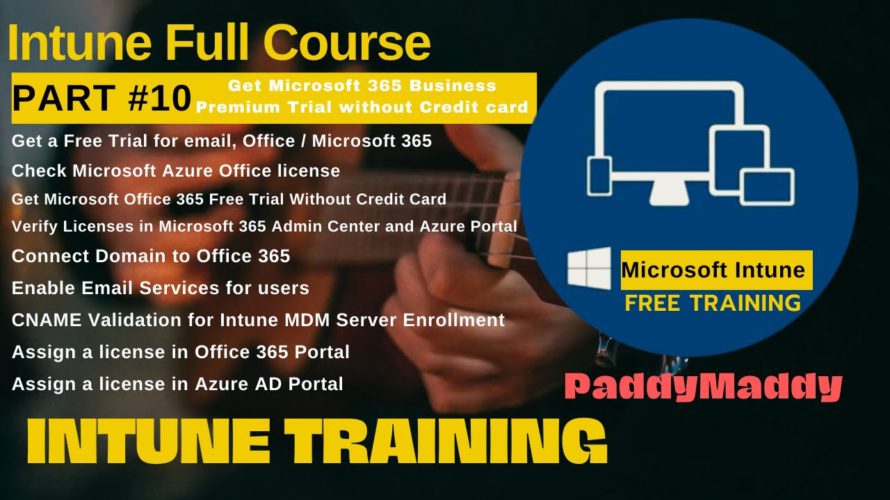 Intune Training Series No#10 | How to Get Microsoft Office 365 Free Trial Without Credit Card