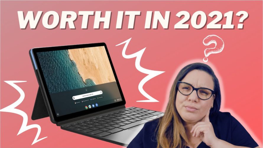 Lenovo Chromebook Duet in 2021. Is it worth it a year later?