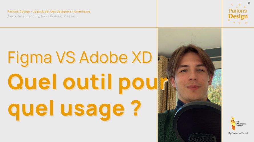Figma VS AdobeXD – Quel outil pour quel usage fin 2021 ? – Podcast