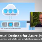 Windows virtual desktops on-prem? Azure Virtual Desktop for Azure Stack HCI & more hybrid updates