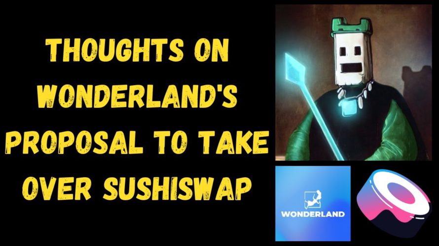 Thoughts on Wonderland’s Sushiswap Takeover Proposal