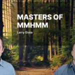Masters of mmhmm Episode 2: Larry Gioia