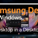 Samsung Dex on PC | Hand’s On