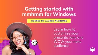 Getting started with mmhmm for Windows: Pre-Recorded Webinar