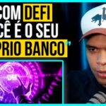 ENTENDA O QUE É DeFi E COMO FUNCIONA ESSE SISTEMA