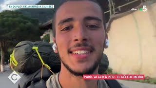 Paris-Alger à pied : le défi fou de Mehdi – C à vous – 30/05/2022
