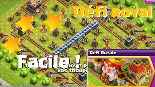 RÉUSSIR FACILEMENT LE DÉFI ROYAL | CLASH OF CLANS