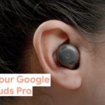 How To Wear Your Google Pixel Buds Pro