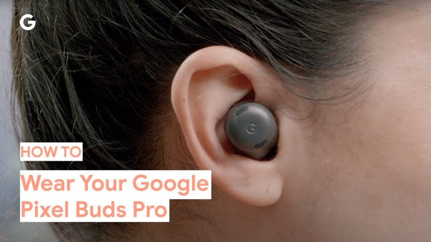 How To Wear Your Google Pixel Buds Pro