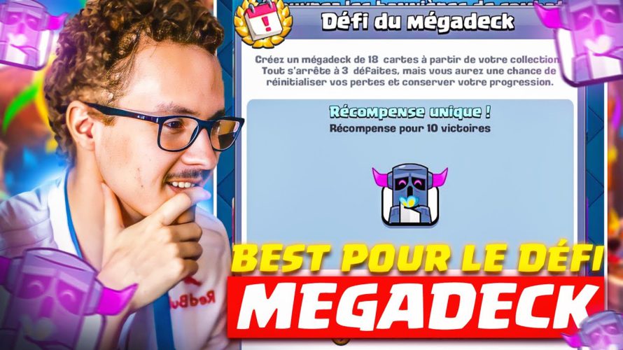 Le meilleur deck pour le défi MEGADECK !