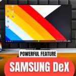 The Ultimate SAMSUNG DEX Review – A Powerful feature on Samsung Galaxy Phones!